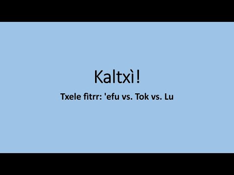 Sänumvi nìNa'vi nì'aw Satohu - 'efu vs. tok vs. lu