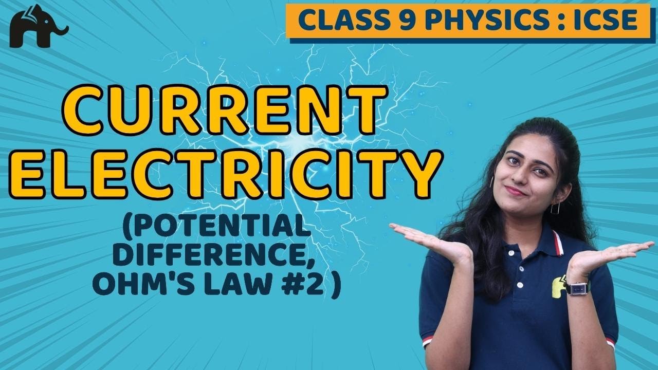 Current Electricity Class 9 ICSE Physics Chapter 8 | Selina | Potential Difference, Ohm's law #2