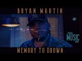Bryan Martin - Memory To Drown (Official Music Video)
