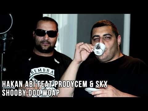 Hakan Abi feat Prodycem & SKX - Shooby Doo Woap (HQ) 2011