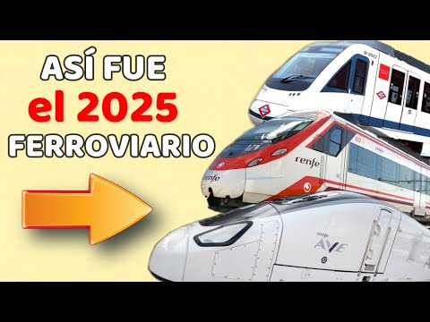 🎉ASÍ HA SIDO el 2025 Ferroviario / OBRAS / Proyectos / METRO / Cercanías / AVE / Polémica / Y Vasca🎉