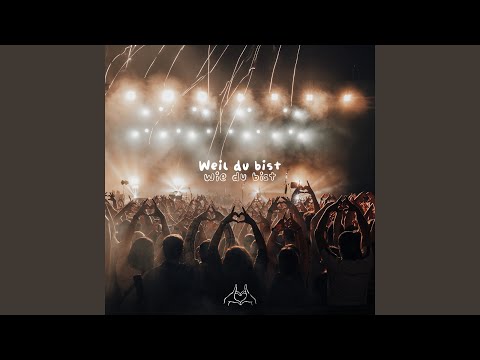 Weil du bist wie du bist