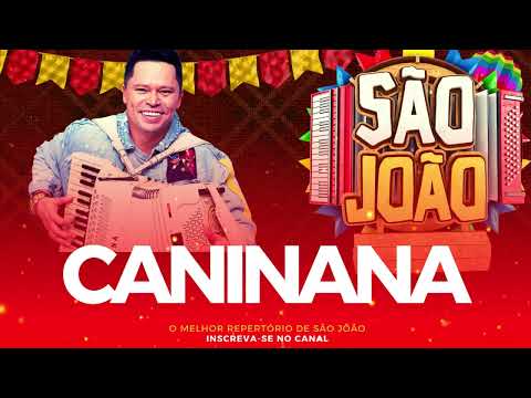 CANINANA - SÃO JOÃO 2023 FORRÓ E PÉ DE SERRA