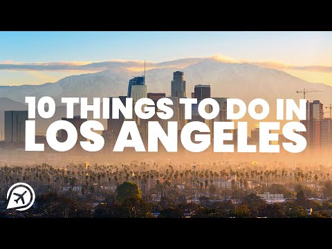 10 BEST things to do in LOS ANGELES