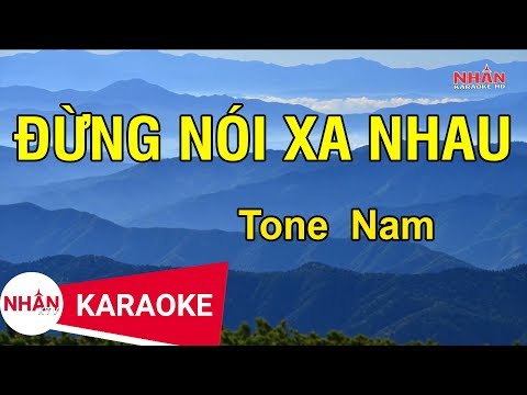 Đừng Nói Xa Nhau (Karaoke Beat) - Tone Nam | Nhan KTV