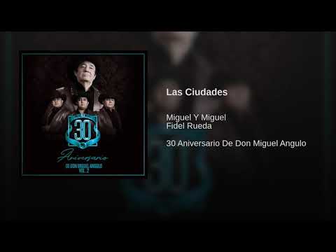 Las Ciudades Ft Miguel Y Miguel - Fidel Rueda