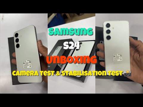 Samsung S24 Unboxing & Camera Test & Stabilisation Test 📸 