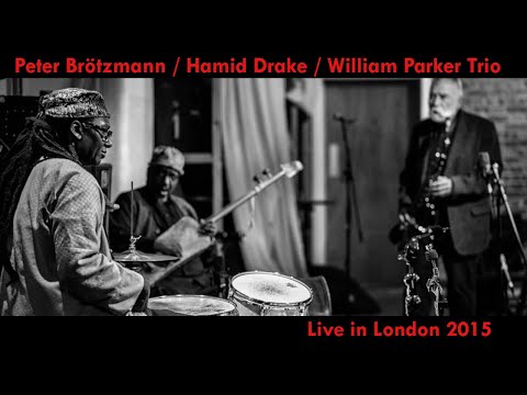 Peter Brötzmann / Hamid Drake / William Parker Trio - Live in London 2015 - Set 2