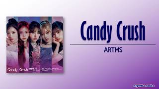 ARTMS – Candy Crush [Rom|Eng Lyric]