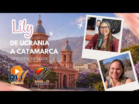 LILY: DE UCRANIA A CATAMARCA | UN VIAJE ENTRE CULTURAS, DESARRAIGO, EMOCIONES Y ESPERANZA