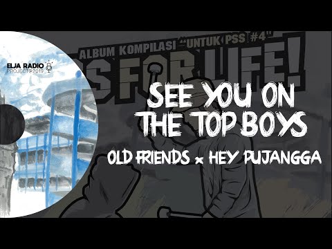 Old Friends X Hey Pujangga - See You At The Top Boys (Official Lyric Video)