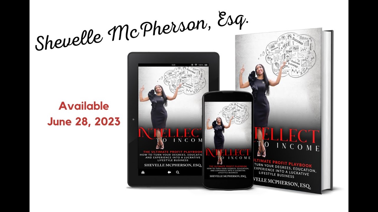 Intellect to Income - The Ultimate Profit Playbook by Shevelle McPherson