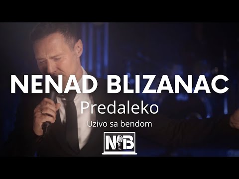 NENAD BLIZANAC - PREDALEKO (uzivo sa bendom) 4K