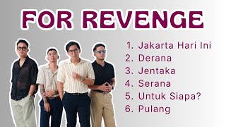 Download lagu Kumpulan lagu FOR REVENGE | JAKARTA HARI INI | DERANA | JENTAKA | SERANA | UNTUK SIAPA | No iklan mp3