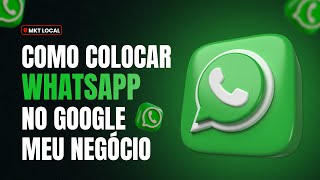 Como colocar o WHATSAPP no GOOGLE MEU NEGÓCIO (Atualizado 2023)