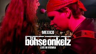 Böhse Onkelz - Mexico (Live in Vienna)