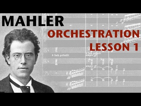 Orchestration Lesson: Mahler, Part 1