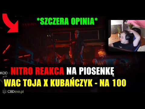 NITRO REAKCJA NA Wac Toja x Kubańczyk - Na 100! *SZCZERA OPINIA*