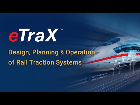 eTraX™ – Design, Planning & Operation of Rail Traction Systems