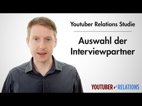 Youtuber Relations Studie - Teil 11: Auswahl der Interviewpartner