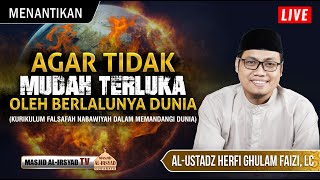 Download lagu AGAR TIDAK MUDAH TERLUKA OLEH BERLALUNYA DUNIA - Ust. HERFI GHULAM FAIZI, Lc. mp3