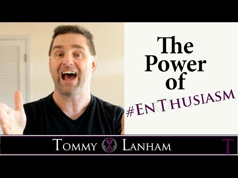 Tommy Lanham, The Power of Enthusiasm