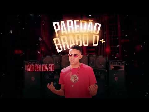 MC CH DA Z.O - PAREDÃO BRABO DE + ( REPERTÓRIO NOVO 2022 )