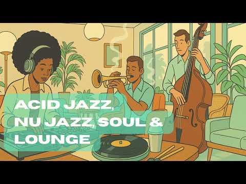 Funky Acid Jazz Experience | The Best of Acid Jazz, Nu Jazz, Soul & Lounge [Relaxing Jazz]