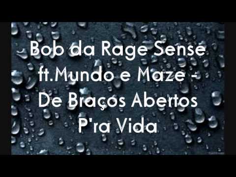 Bob da Rage Sense ft.Mundo e Maze - De Braços Abertos P'ra Vida (Letra)(HD)