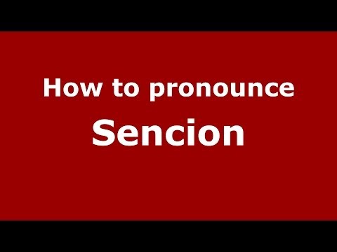 How to Pronounce Sencion - PronounceNames.com
