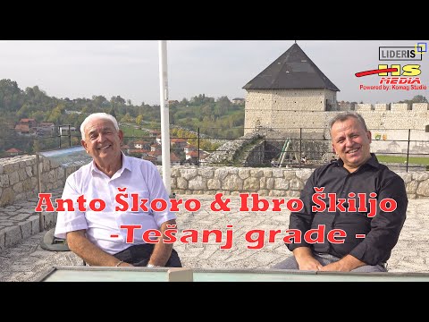 Ibro Škiljo & Anto Škoro - Tešanj grade