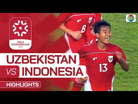 Uzbekistan vs Indonesia | Highlights Piala Kemerdekaan 2025