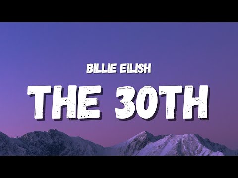 Billie Eilish - The 30th (Lyrics)