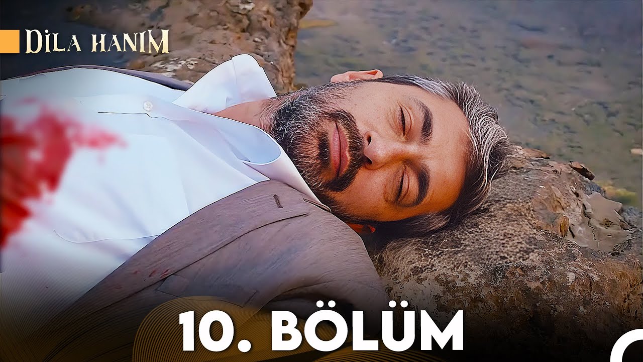 Dila Hanım 10. Bölüm