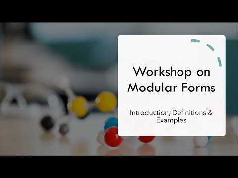 Workshop On Modular Forms Lecture 1 Introduction, Definitions & Examples