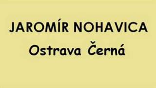 Jaromír Nohavica - Ostrava Černá Jaromír Nohavica - Ostrava Černá
