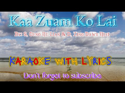 Kaa Zuam Ko Lai || S. Cung Hu Lian & D. Zing Dawt Hlei (karaoke with lyrics)