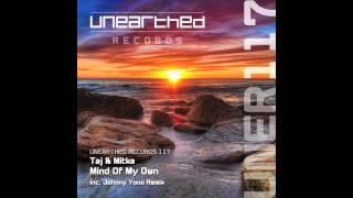 Taj & Mitka - Mind Of My Own (Johnny Yono Remix) [Unearthed Records]