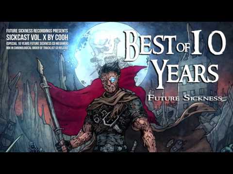 Sickcast Vol. X by Cooh (Special 10 Years Future Sickness CD Megamix)