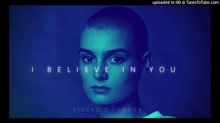 Sinéad O&#39;Connor 【I Believe In You】 Bob Dylan Acoustic Cover 【Remastered Audio】