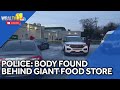 Police: Body found behind Giant Food Store in Parkville