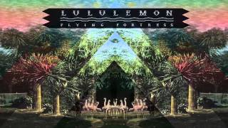 Lululemon - Flying Fortress (Full Album)