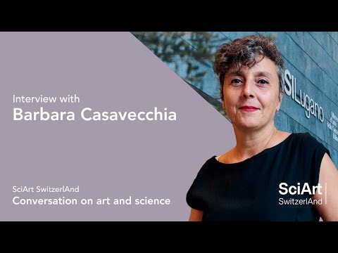 Interview with Barbara Casavecchia | SciArt SwitzerlAnd