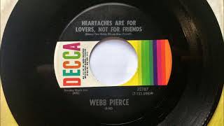 Heartaches Are For Lovers Not For Friends , Webb Pierce , 1971