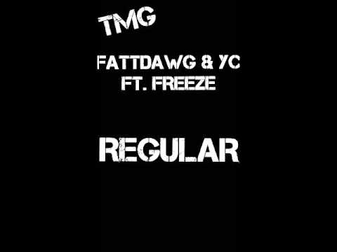 Fattdawg - Regular Ft. YC, Freeze