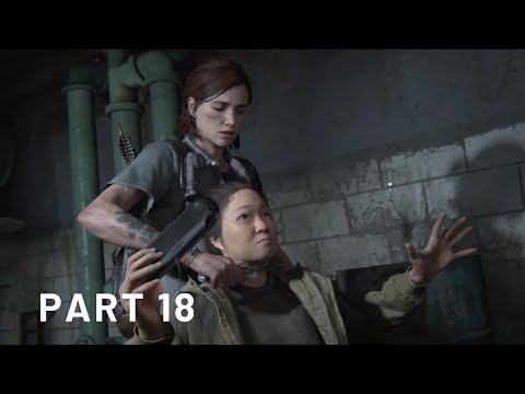 The Last Of Us Part 2 | Walkthrough Gameplay Part 18 [1080p HD 60fps PS4 PRO] - No Commentary