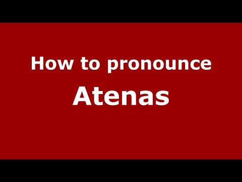 How to pronounce Atenas