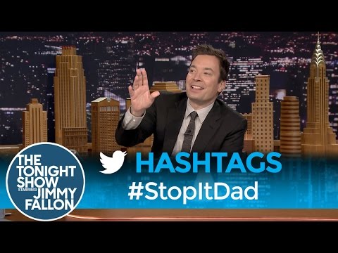 Hashtags: #StopItDad
