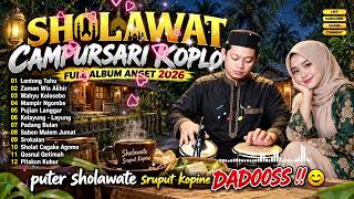 Download lagu SHOLAWAT NABI DANGDUT KOPLO FULL ALBUM TERBARU 2026 | SHOLAWAT CAMPURSARI ( ZAMAN WIS AKHIR ) mp3