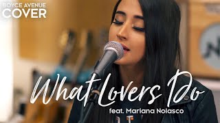 What Lovers Do - Maroon 5 (Boyce Avenue ft. Mariana Nolasco acoustic cover) on Spotify &amp; Apple